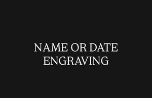 NAME OR DATE ENGRAVING